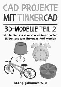 Produktbild: CAD Projekte mit Tinkercad | 3D-Modelle Teil 2