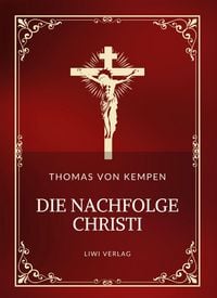 Produktbild: Thomas von Kempen: Die Nachfolge Christi. Vollst&auml;ndige Neuausgabe