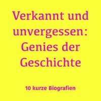 Produktbild: Verkannt und unvergessen: Genies der Geschichte