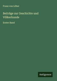 Produktbild: Beitr&auml;ge zur Geschichte und V&ouml;lkerkunde