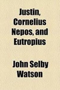 Produktbild: Justin, Cornelius Nepos, and Eutropius