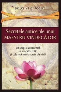 Produktbild: Secretele Antice ale unui Maestru Vindecator