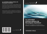 Produktbild: La actividad antimicrobiana de Decalepsis hamiltoni
