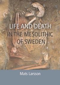 Produktbild: Life and Death in the Mesolithic of Sweden