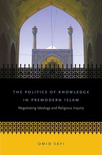 Produktbild: The Politics of Knowledge in Premodern Islam