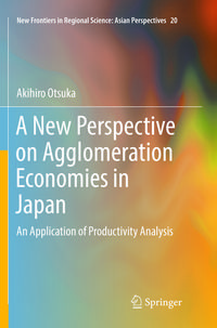 Produktbild: A New Perspective on Agglomeration Economies in Japan