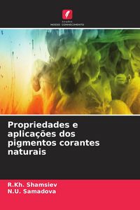 Produktbild: Propriedades e aplica&ccedil;&otilde;es dos pigmentos corantes naturais