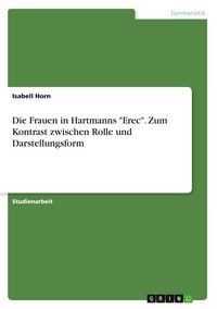 Produktbild: Die Frauen in Hartmanns "Erec". Zum Kontrast zwischen Rolle und Darstellungsform