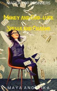 Produktbild: Money and God-Luck Spells and Charms (Magick for Beginners, #4)