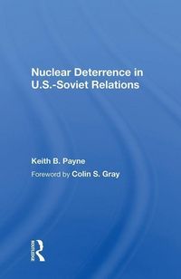 Produktbild: Payne, K: Nuclear Deterrence in U.S.-Soviet Relations