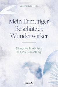 Produktbild: Mein Ermutiger, Besch&uuml;tzer, Wunderwirker