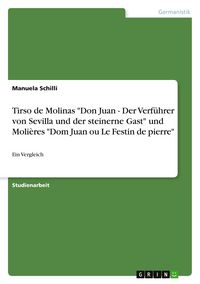 Produktbild: Tirso de Molinas "Don Juan - Der Verf&uuml;hrer von Sevilla und der steinerne Gast" und Moli&egrave;res "Dom Juan ou Le Festin de pierre"