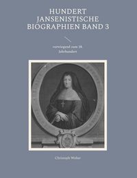 Produktbild: Hundert Jansenistische Biographien Band 3
