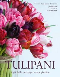 Produktbild: Tulipani. Le pi&ugrave; belle variet&agrave; per casa e giardino