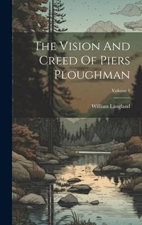 Produktbild: The Vision And Creed Of Piers Ploughman; Volume 1
