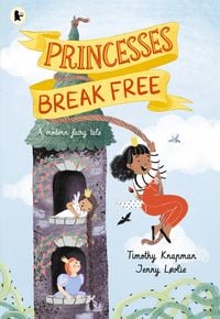 Bild vom Artikel Princesses Break Free vom Autor Timothy Knapman