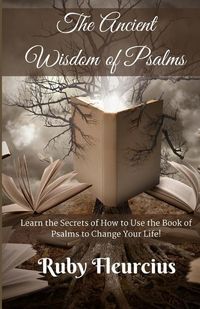 Produktbild: The Ancient Wisdom of Psalms: Learn the Secrets of How to Use the Book of Psalms to Change Your Life!