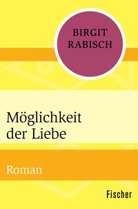 Bild vom Artikel Möglichkeit der Liebe vom Autor Birgit Rabisch