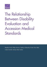Produktbild: The Relationship Between Disability Evaluation and Accession Medical Standards