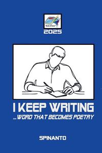 Produktbild: I KEEP WRITING ...word that becomes poetry
