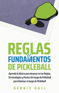 Produktbild: Reglas y Fundamentos de Pickleball (Domina el Juego de Pickleball)