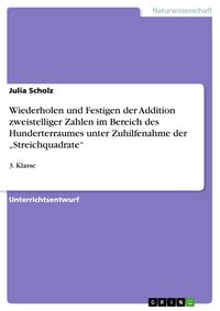 Produktbild: Wiederholen und Festigen der Addition zweistelliger Zahlen im Bereich des Hunderterraumes unter Zuhilfenahme der &bdquo;Streichquadrate&ldquo;