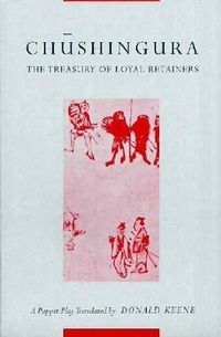 Produktbild: Keene, D: Chushingura (The Treasury of Loyal Retainers) - A