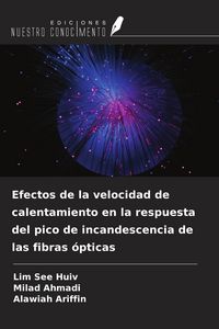 Produktbild: Efectos de la velocidad de calentamiento en la respuesta del pico de incandescencia de las fibras &oacute;pticas