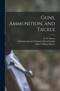 Produktbild: Guns, Ammunition, and Tackle