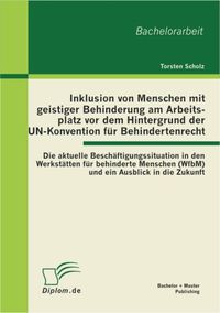 Produktbild: Inklusion von Menschen mit geistiger Behinderung am Arbeitsplatz vor dem Hintergrund der UN-Konvention f&uuml;r Behindertenrecht: Die aktuelle Besch&auml;ftigun
