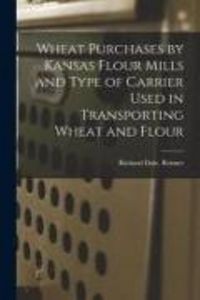 Produktbild: Wheat Purchases by Kansas Flour Mills and Type of Carrier Used in Transporting Wheat and Flour