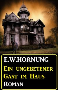 Produktbild: Ein ungebetener Gast im Haus: Roman