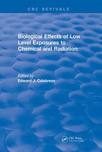 Produktbild: Biological Effects of Low Level Exposures to Chemical and Radiation