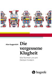 Bild vom Artikel Die vergessene Klugheit vom Autor Allan Guggenbühl