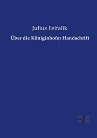 Produktbild: &Uuml;ber die K&ouml;niginhofer Handschrift