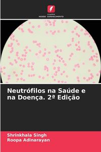 Produktbild: Neutr&oacute;filos na Sa&uacute;de e na Doen&ccedil;a. 2&ordf; Edi&ccedil;&atilde;o