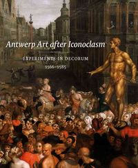 Produktbild: Jonckheere, K: Antwerp Art After Iconoclasm