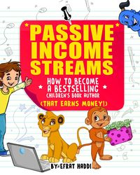 Produktbild: Passive Income Streams How to Become a Bestselling Children's Book Author (That Earns Money)
