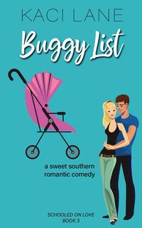 Produktbild: Buggy List: A Sweet Southern Romantic Comedy (Schooled On Love, #3)