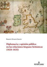 Produktbild: Diplomacia y opini&oacute;n p&uacute;blica en las relaciones hispano-brit&aacute;nicas (1624-1635)