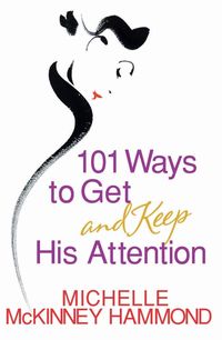 Produktbild: 101 Ways to Get and Keep His Attention