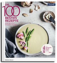 Produktbild: Die 100 besten Rezepte der besten Foodblogger 2022