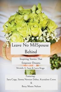 Produktbild: Leave No MilSpouse Behind. Inspiring Stories That Empower Dreams