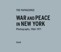 Produktbild: War and Peace in New York. Photographs 1966&ndash;1970