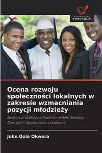 Produktbild: Ocena rozwoju spo&iquest;eczno&iquest;ci lokalnych w zakresie wzmacniania pozycji m&iquest;odzie&iquest;y