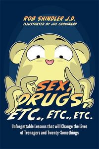 Produktbild: Sex, Drugs, Etc., Etc., Etc.: Unforgettable Lessons That Will Change the Lives of Teenagers and Twenty-Somethings