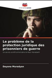 Produktbild: Le probl&egrave;me de la protection juridique des prisonniers de guerre