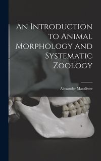 Produktbild: An Introduction to Animal Morphology and Systematic Zoology