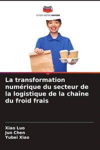 Produktbild: La transformation num&eacute;rique du secteur de la logistique de la cha&icirc;ne du froid frais