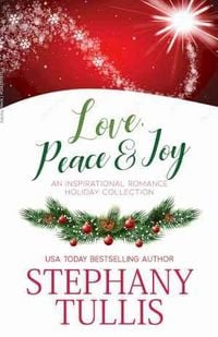 Produktbild: Love, Peace & Joy: An Inspirational Romance Holiday Collection
